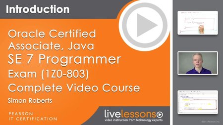 LiveLessons – Oracle Certified Associate, Java SE 7 Programmer Exam (1Z0-803)