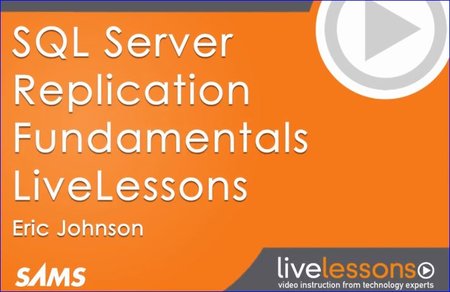 SQL Server Replication Fundamentals LiveLessons