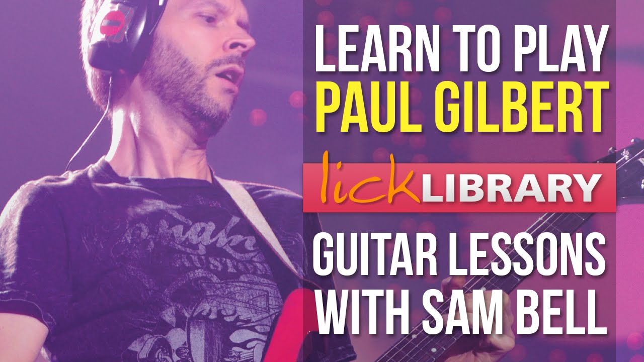 Lick Library – Learn to play Paul Gilbert