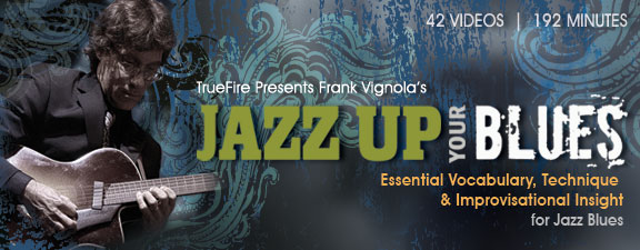 Truefire – Frank Vignola’s Jazz Up Your Blues