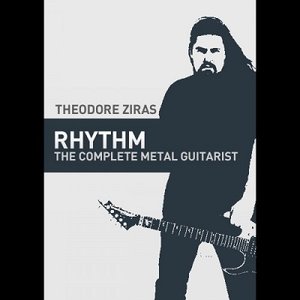 Theodore Ziras – The Complete Metal Rhythm Guitarist Vol. 1 (2015)