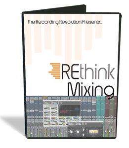 Recording Revolution – REthink Mixing