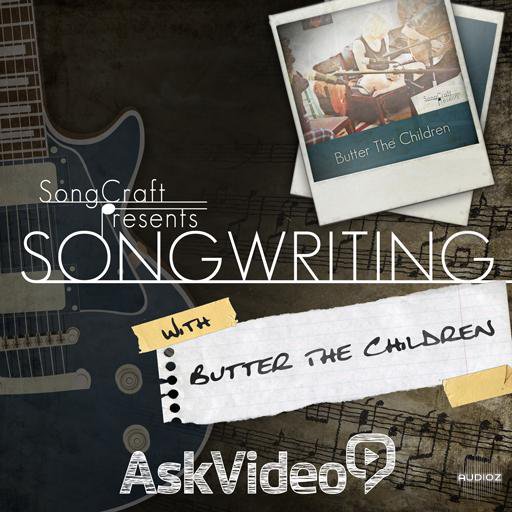 Ask Video SongCraft Presents Songwriting With Butter The Children TUTORiAL