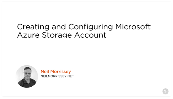 Creating and Configuring Microsoft Azure Storage Accounts
