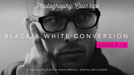 8/8 “Photography Classics: Artistic Black and White Conversion Techniques in Photoshop.”