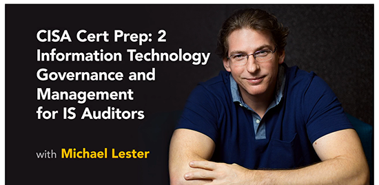 CISA Cert Prep: 2 Information Technology Governance and Management for IS Auditors