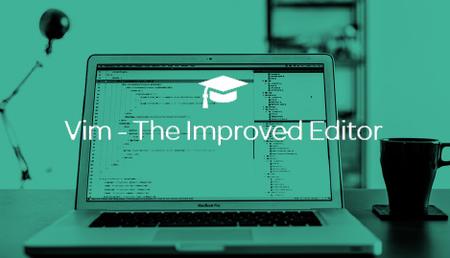 Vim – The Improved Editor