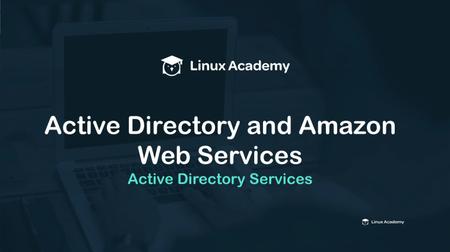 Linux Academy – Active Directory and Amazon Web Services