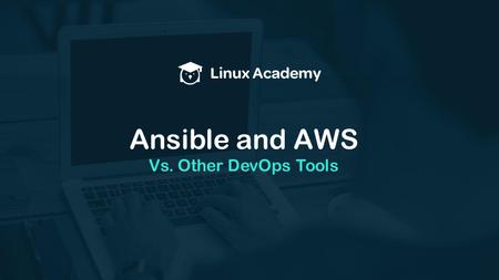 Linux Academy – Ansible and Amazon Web Services