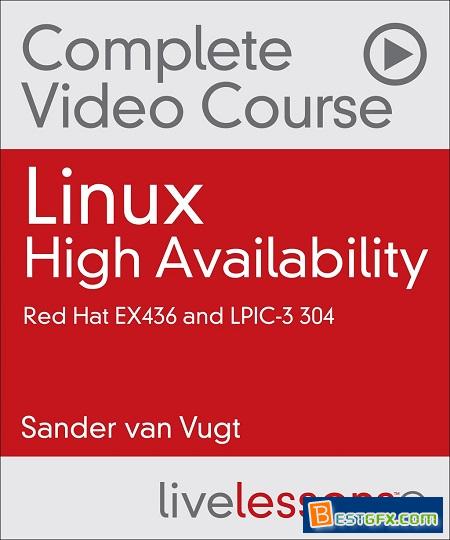 Linux High Availability Complete Video Course: Red Hat EX436 and LPIC-3 304 