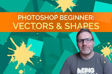 Photoshop: Vectors & Shapes for Beginners – In Depth