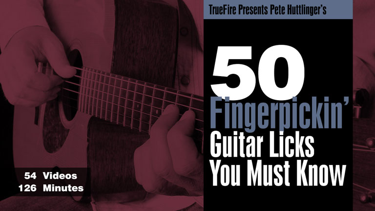 50 Fingerpickin’ Guitar Licks You Must Know – Pete Huttlinger’s