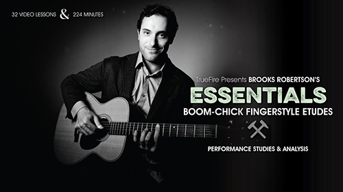 TrueFire – Brook Robertson’s Essentials – Boom-Chick Fingerstyle Etudes (2016)