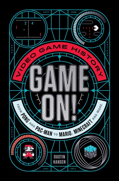 Game On!: Video Game History from Pong and Pac-Man to Mario, Minecraft, and More by Dustin Hansen-P2P