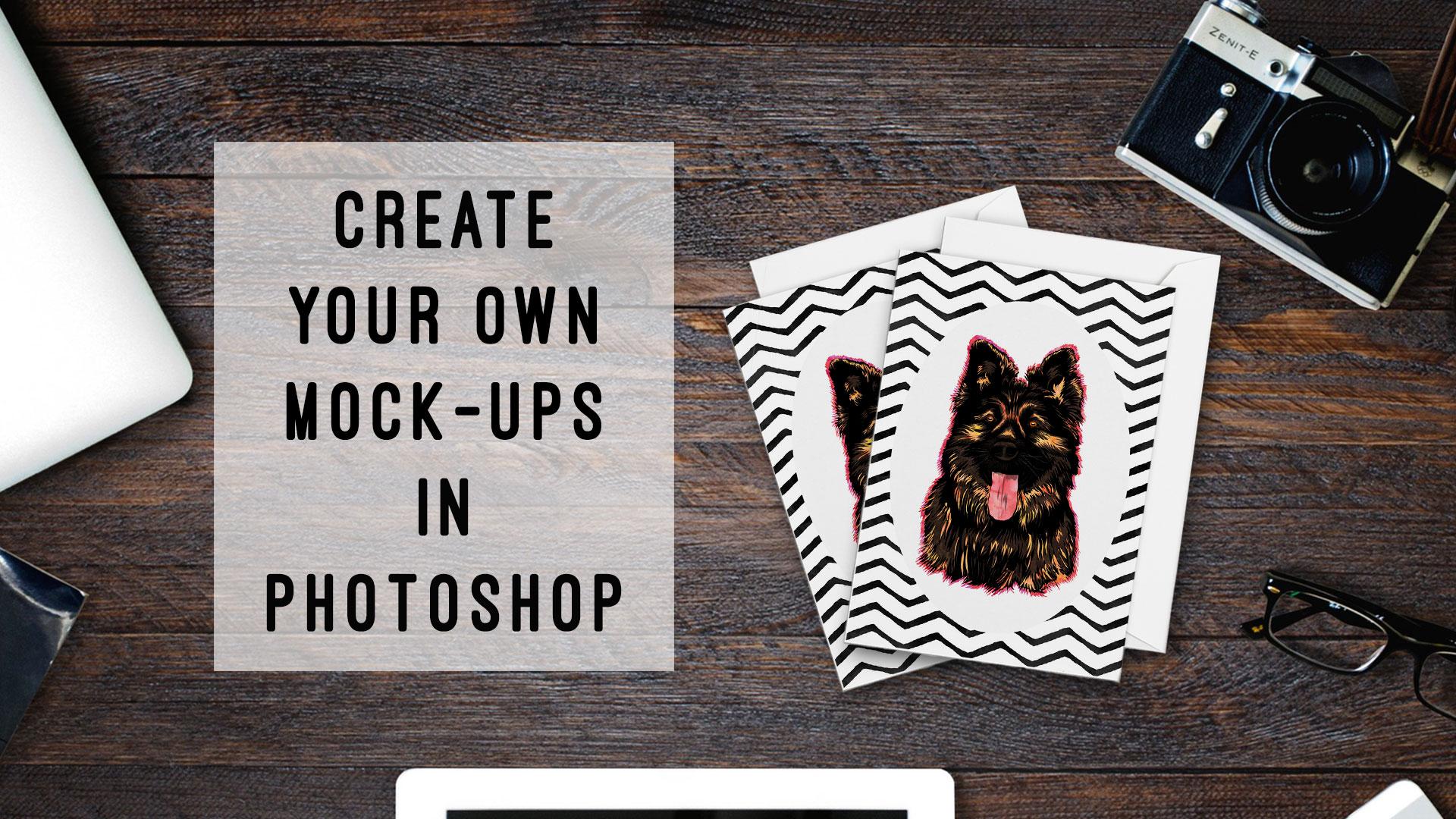 Create Your Own Mock-ups In Photoshop – Beginners