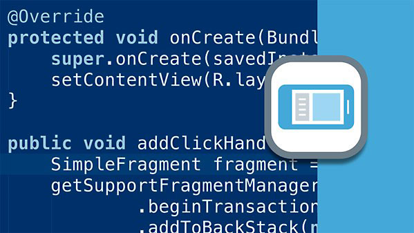Lynda – Building Flexible Android Apps with the Fragments API