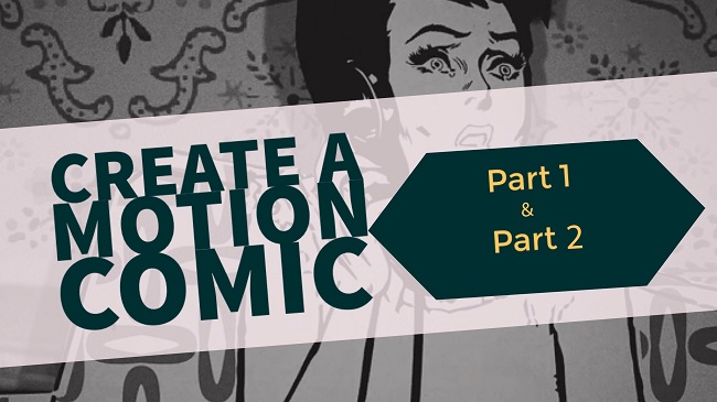 SkillShare – Create A Motion Comic Part 1 & 2