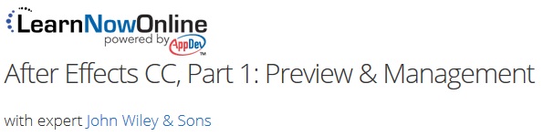 LearnNowOnline - After Effects CC, Part 1: Preview & Management