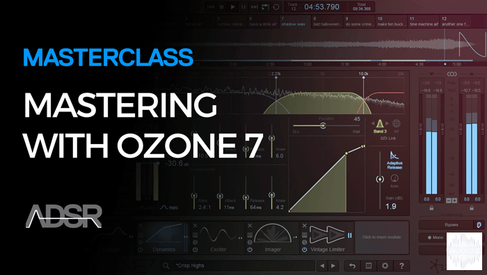 ADSR Sounds - Masterclass Mastering With Ozone 7 (2016)