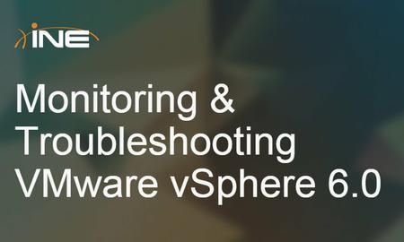 INE – Monitoring & Troubleshooting VMware vSphere 6.0
