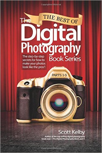 The Best of The Digital Photography Book Series: The step-by-step secrets for how to make your photos look like the pros’!-P2P