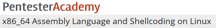 Pentester Academy - x86_64 Assembly Language and Shellcoding on Linux
