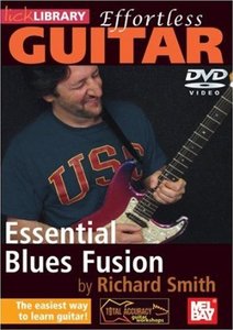 Effortless Guitar – Essential Blues Fusion with Richard Smith (2015)